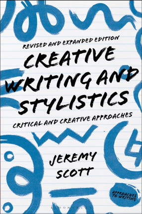 Creative Writing and Stylistics, Revised and Expanded Edition: Critical and Creative Approaches