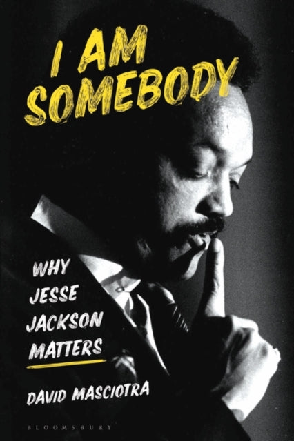 I Am Somebody: Why Jesse Jackson Matters