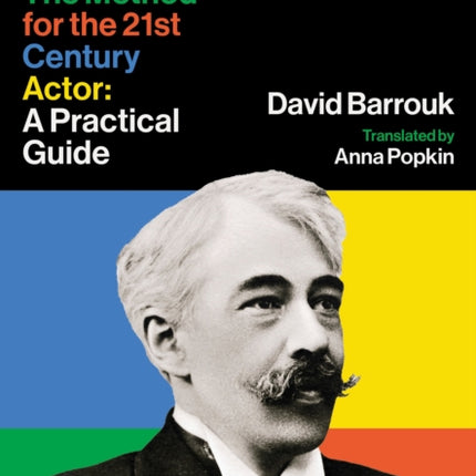 Stanislavski and The Method for the 21st Century