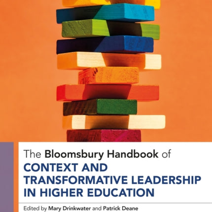 The Bloomsbury Handbook of Context and Transformative Leadership in Higher Education