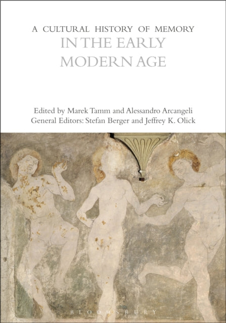 A Cultural History of Memory in the Early Modern Age