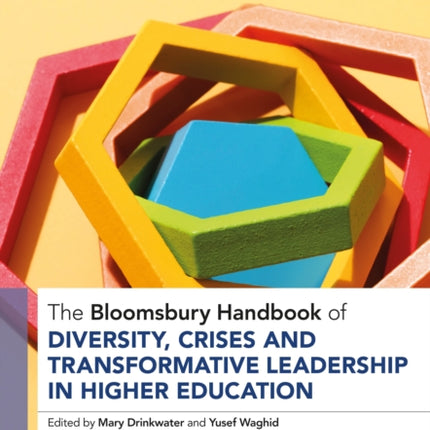 The Bloomsbury Handbook of Diversity Crises and Transformative Leadership in Higher Education