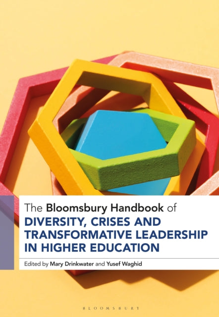 The Bloomsbury Handbook of Diversity Crises and Transformative Leadership in Higher Education