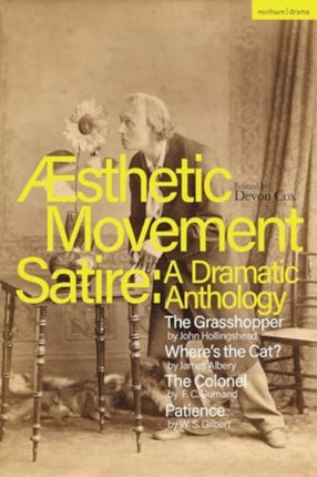 Aesthetic Movement Satire A Dramatic Anthology