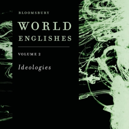 Bloomsbury World Englishes Volume 2: Ideologies