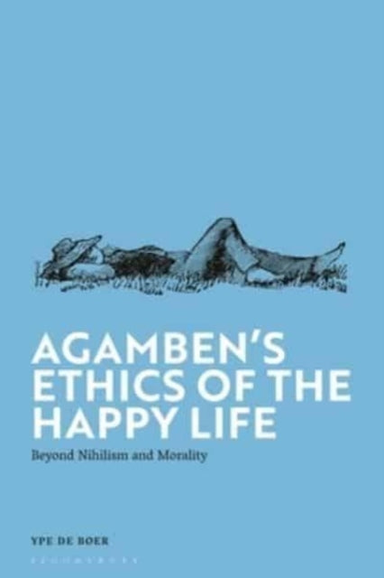 Agambens Ethics of the Happy Life