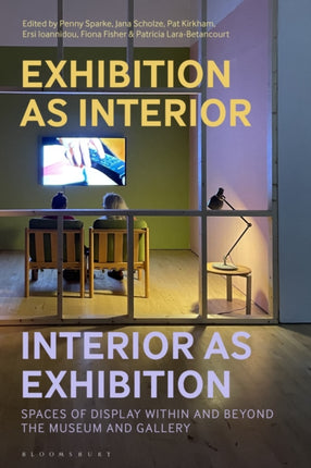 Exhibition as Interior Interior as Exhibition