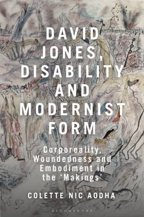 David Jones Disability and Modernist Form