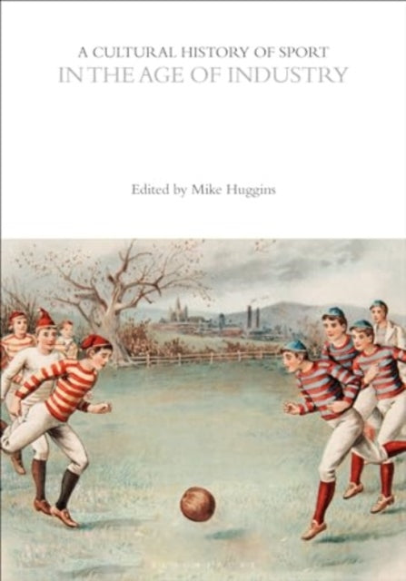 A A Cultural History of Sport in the Age of Industry