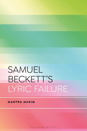 Samuel Becketts Lyric Failure