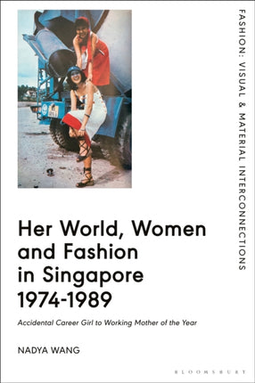 Her World Women and Fashion in Singapore 19741989