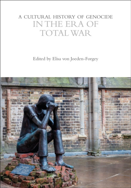 A Cultural History of Genocide in the Era of