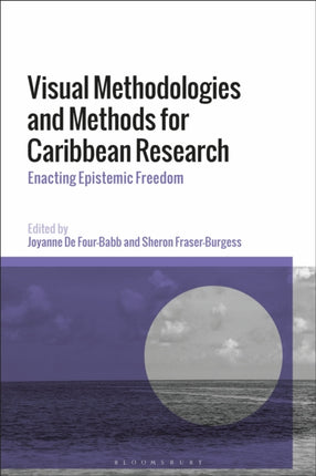 Visual Methodologies and Methods for Caribbean Research