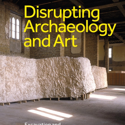 Disrupting Archaeology and Art