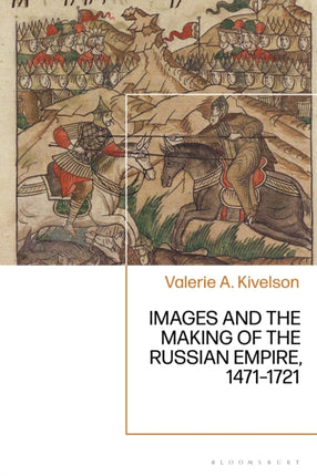 Images and the Making of the Russian Empire 14711721
