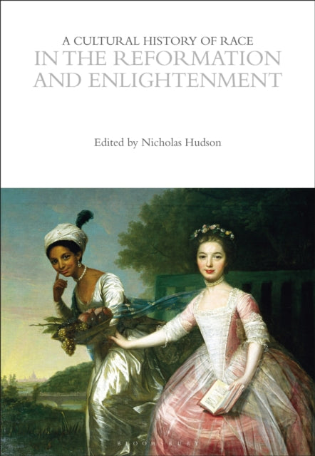 A Cultural History of Race in the Reformation and