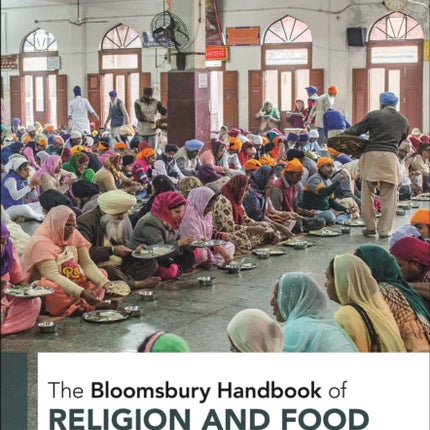 The Bloomsbury Handbook of Religion and Food