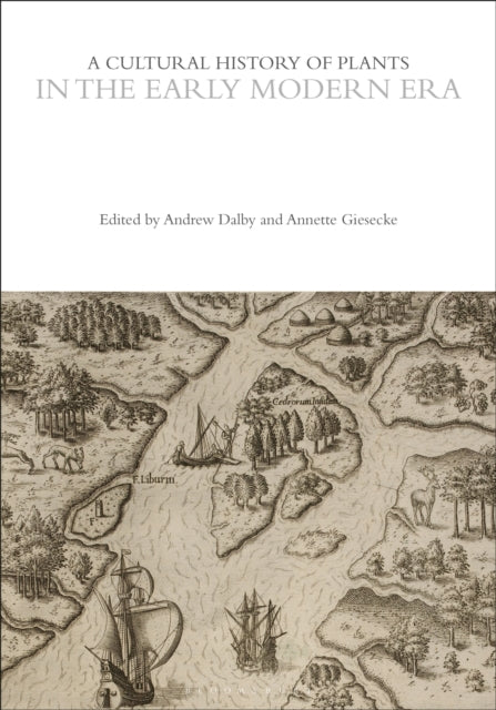 A Cultural History of Plants in the Early Modern