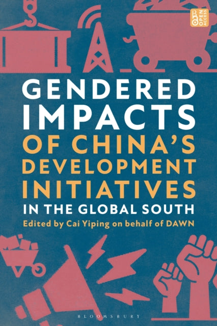 Gendered Impacts of Chinas Development Initiatives in the Global South