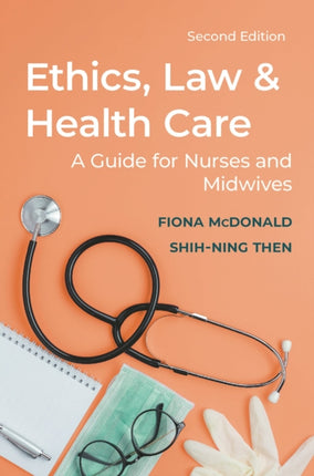 Ethics Law and Health Care A guide for nurses and midwives