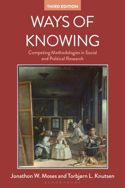 Ways of Knowing: Competing Methodologies in Social and Political Research