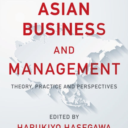 Asian Business and Management Theory Practice and Perspectives