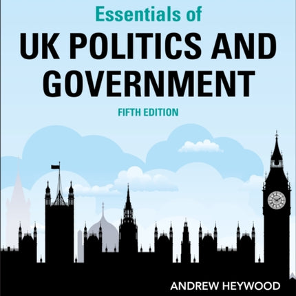 Essentials of UK Politics and Government
