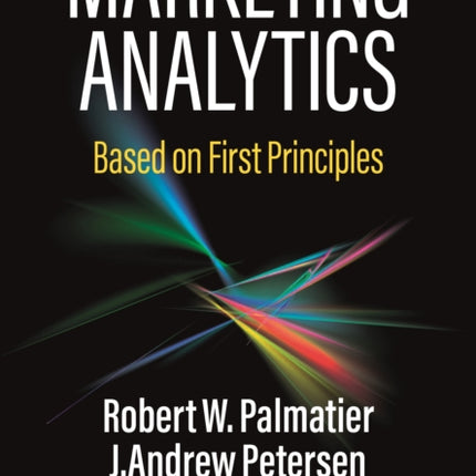 Marketing Analytics: Based on First Principles