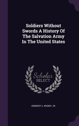 Soldiers Without Swords A History Of The