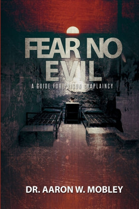Fear No Evil A Guide for Prison Chaplaincy