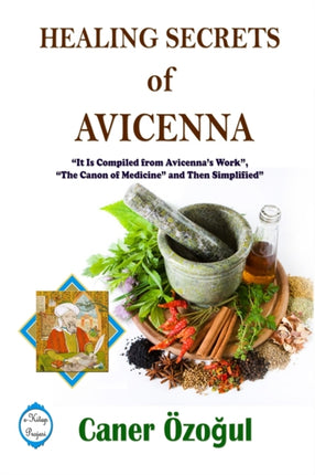 Healing Secrets of Avicenna It Is Compiled from