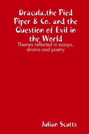 Draculathe Pied Piper  Co and the Question of Evil in the World