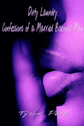 Dirty Laundry Confessions of a Married Bisexual