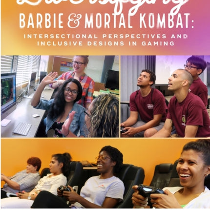 Diversifying Barbie and Mortal Kombat Intersectional Perspectives and Inclusive Designs in Gaming