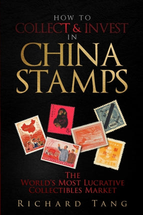 How to Collect  Invest in China Stamps