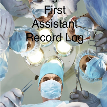 Surgical First Assistant record log
