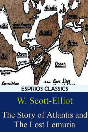 The Story of Atlantis and The Lost Lemuria Esprios Classics