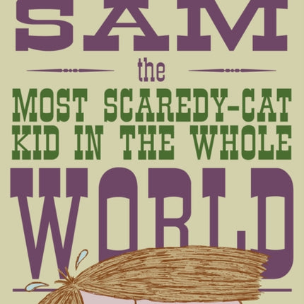 Sam, the Most Scaredycat Kid in the Whole World: A Leonardo, the Terrible Monster Companion