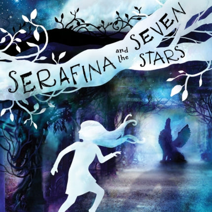 Serafina and the Seven Stars-The Serafina Series Book 4