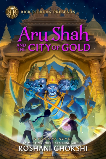 Rick Riordan Presents: Aru Shah and the City of Gold: A Pandava Novel Book 4