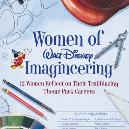 Women Of Walt Disney Imagineering: 12 Women Reflect on their Trailblazing Theme Park Careers