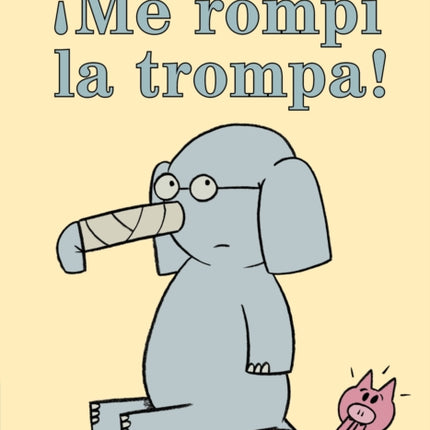 ¡Me rompí la trompa!-Spanish Edition