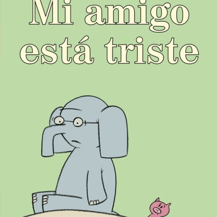 Mi Amigo Est Triste Elephant and Piggie Book