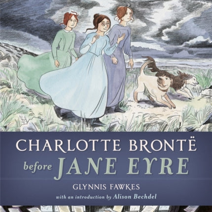 Charlotte Bronte Before Jane Eyre Center for Cartoon Studies Presents