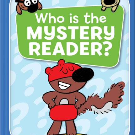 Who Is the Mystery Reader?-An Unlimited Squirrels Book