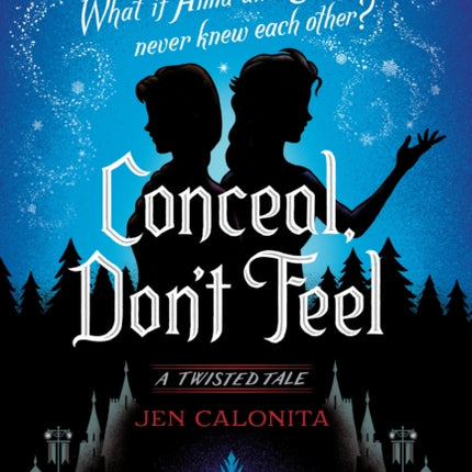 Conceal, Don't Feel: A Twisted Tale