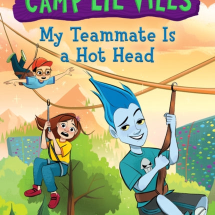 My Teammate Is A Hot Head: Disney Camp Lil' Vills Book 2