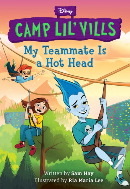 My Teammate Is A Hot Head: Disney Camp Lil' Vills Book 2