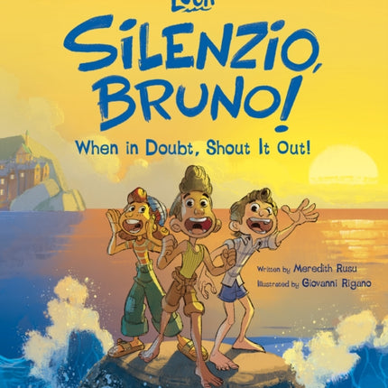 Luca: Silenzio, Bruno!: When in Doubt, Shout It Out!