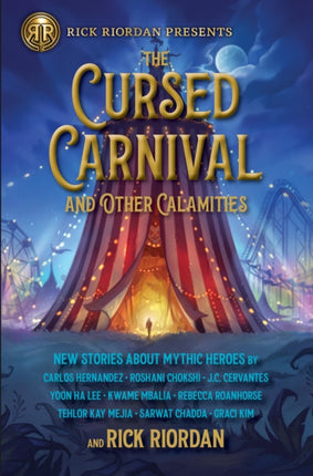 The Cursed Carnival And Other Calamities: New Stories About Mythic Heroes